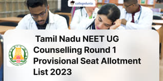 Tamil Nadu NEET UG Counselling Round 1 Provisional Seat Allotment List 2023 Out @tnmedicalselection.net; Check Direct Link, Cutoff Here